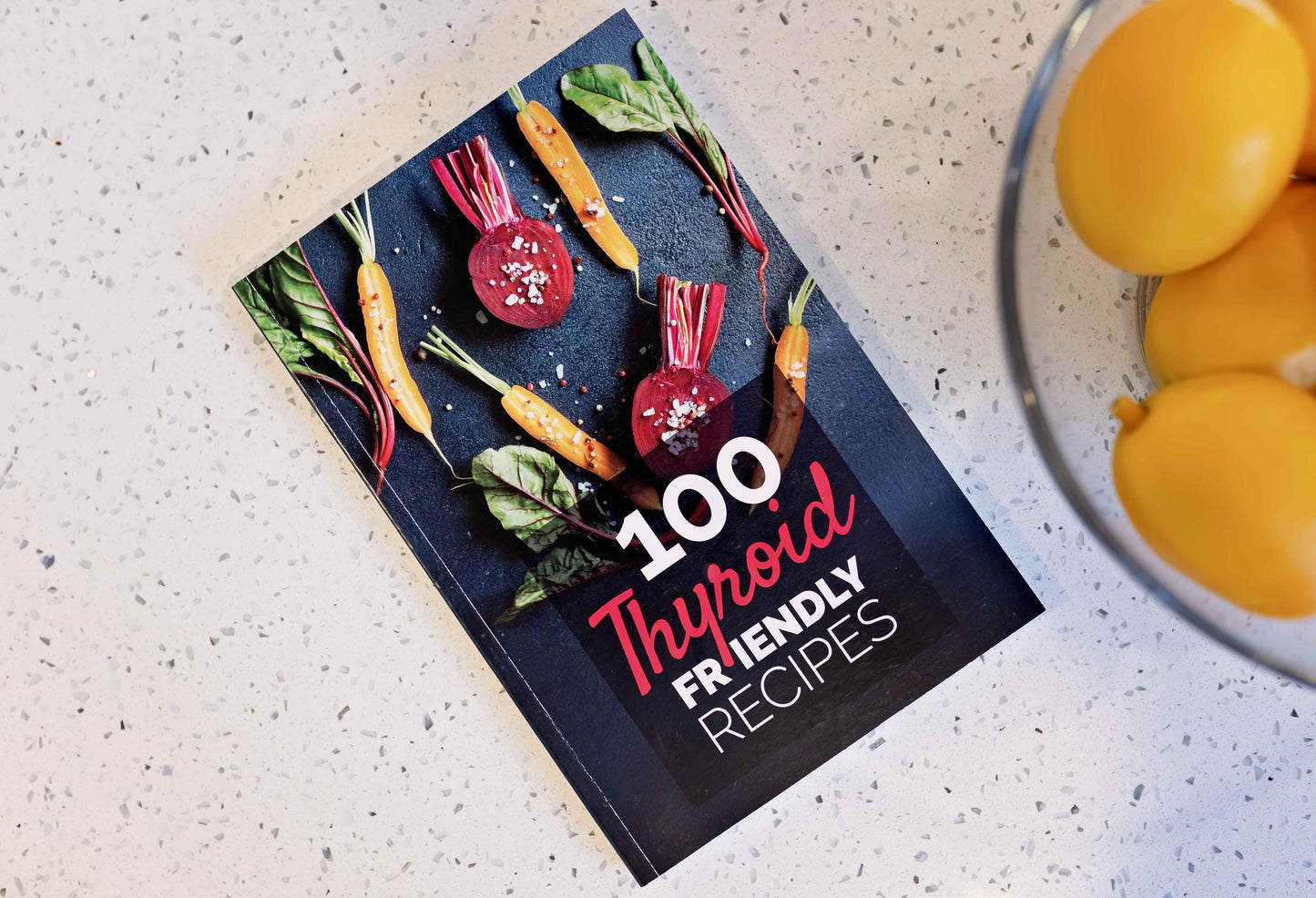 100 Thyroid Friendly Recipes Cookbook